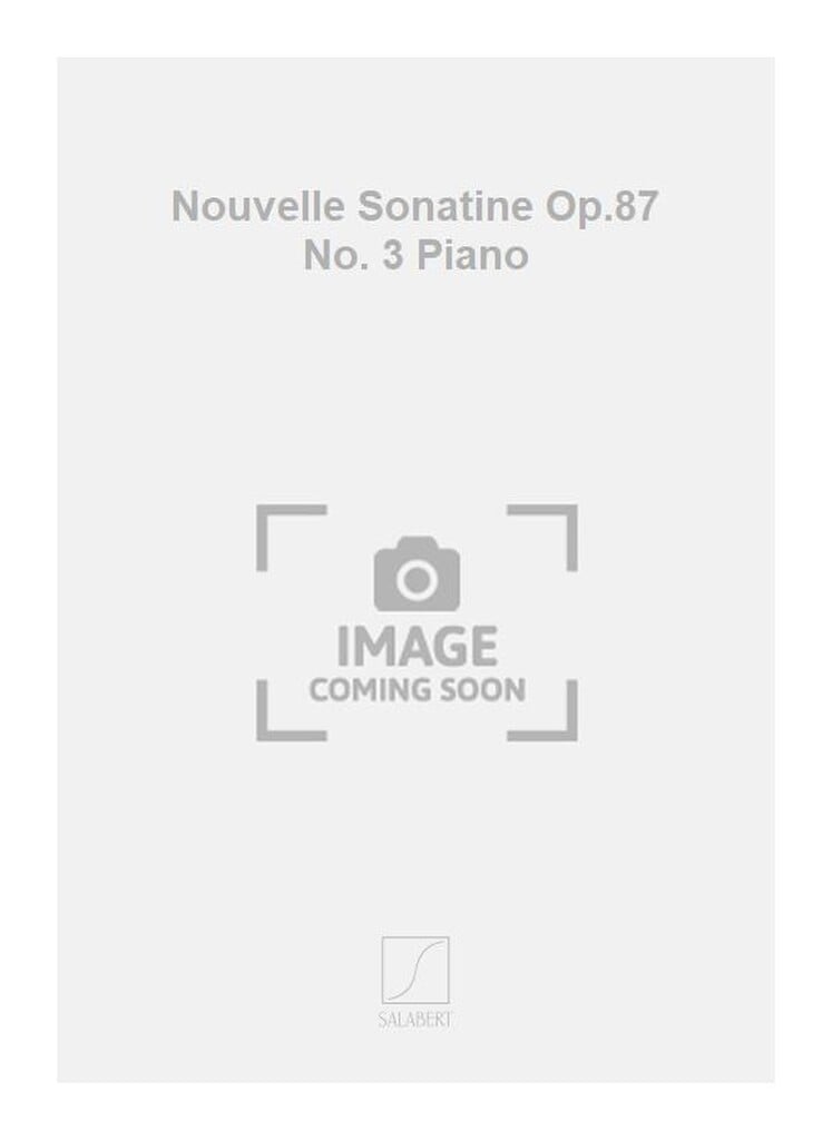 Nouvelle Sonatine Op.87 N 3 Piano